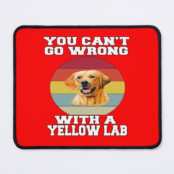 Item preview, Yellow Labrador Retriever Dog Owner You Can’t Go Wrong With A Yellow Lab designed and sold by fantasticdesign.