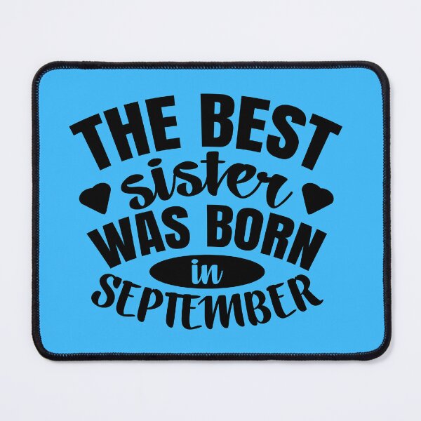 Item preview, The Best Sister Was Born In September designed and sold by Giro-design.