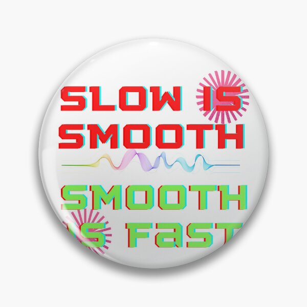 Item preview, Slow is smmoth, smmoth is fast designed and sold by Rolmani-shop.