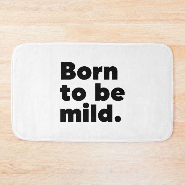 Item preview, Born To Be Mild designed and sold by ZoollGraphics.