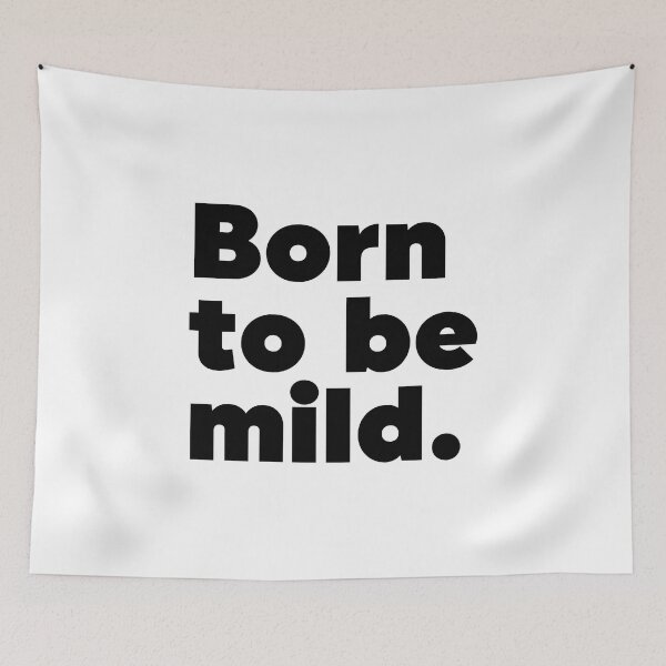 Item preview, Born To Be Mild designed and sold by ZoollGraphics.