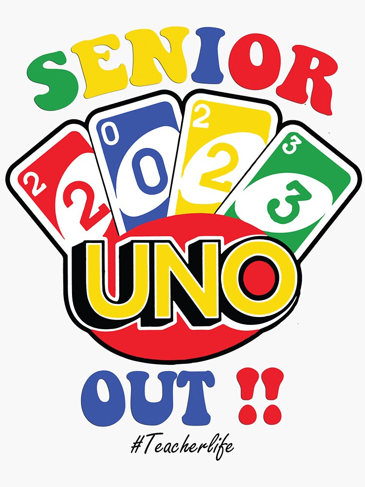 "Senior 2023 uno out Funny Class Of 2023" Sticker for Sale by