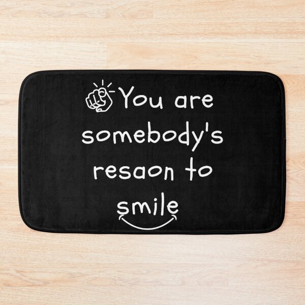 Item preview, You are somebody's reason to smile shirt designed and sold by Rolmani-shop.
