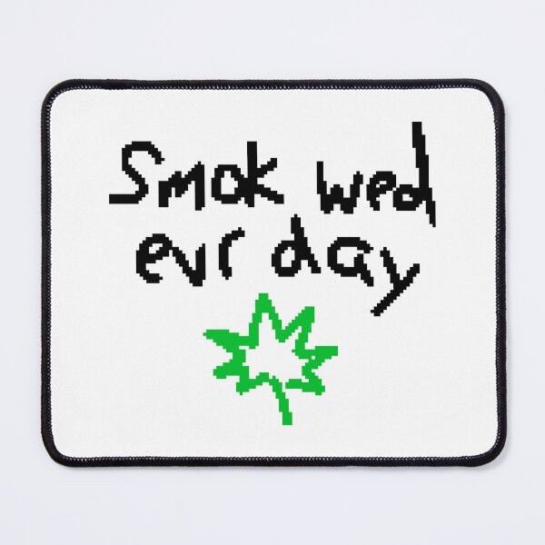 Item preview, smoke weed every day ms paint designed and sold by C4ptainRavioli.