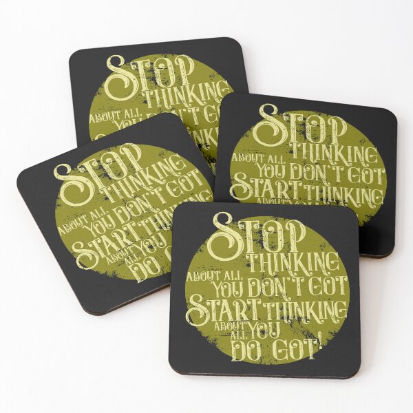 Item preview, Stop thinking about all you don´t got, start thinking about all you do got! designed and sold by urbancrab.
