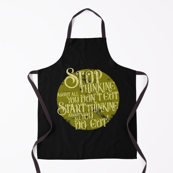 Item preview, Stop thinking about all you don´t got, start thinking about all you do got! designed and sold by urbancrab.
