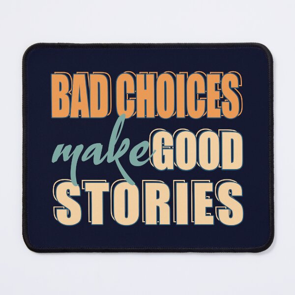 Item preview, Bad Choices make good stories retro style - Bad decisions make good stories inspirational quotes about life designed and sold by Alice-Elgawi.