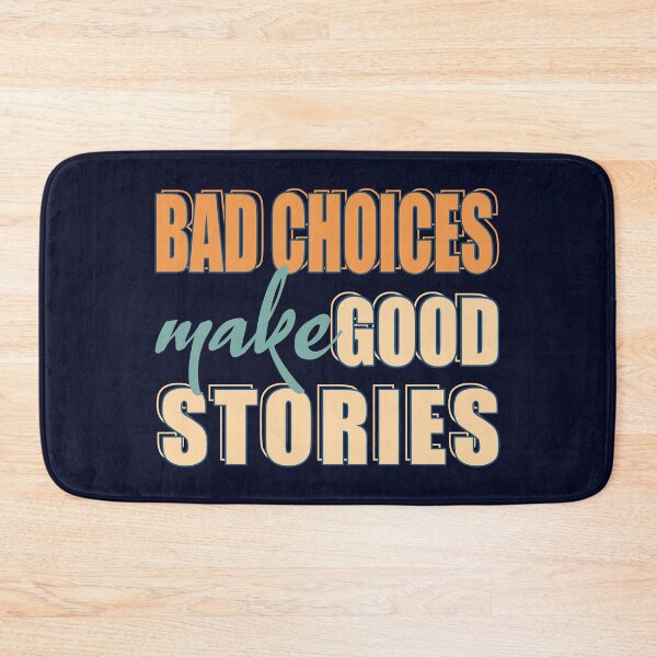 Item preview, Bad Choices make good stories retro style - Bad decisions make good stories inspirational quotes about life designed and sold by Alice-Elgawi.