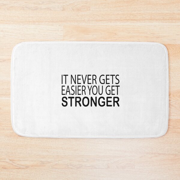 Item preview, it never gets easier you get stronger - motivation quote - positive designed and sold by Ach B.
