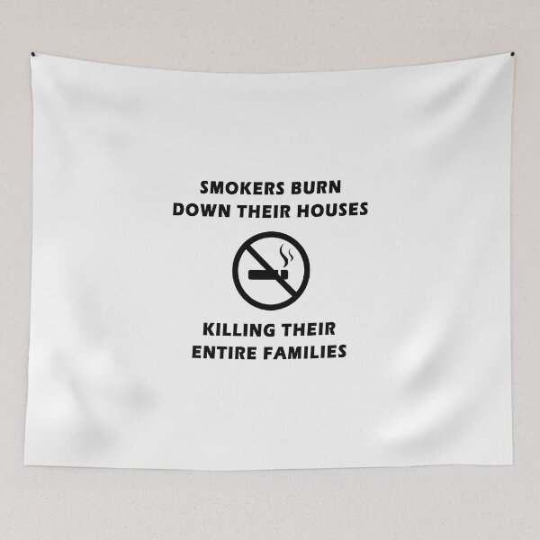 Item preview, smokers burn down their houses killing their entire families designed and sold by RYUK20.
