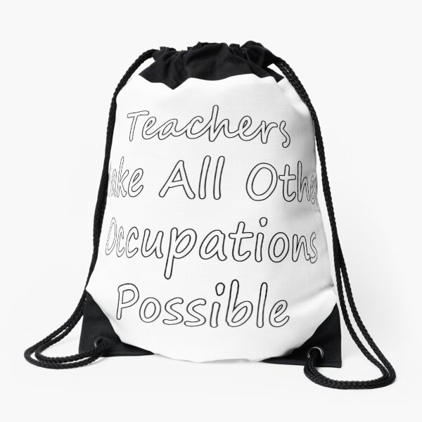 Item preview, Teachers Make All Other Occupations Possible designed and sold by pwlucky.