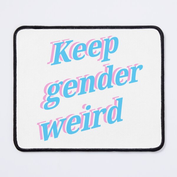 Item preview, Keep Gender Weird (blue in front) designed and sold by Tea vee.
