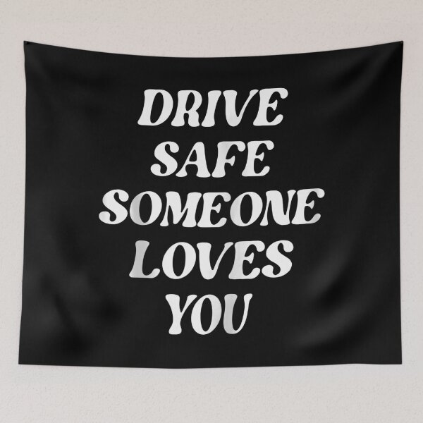 Item preview, Drive Safe Someone Loves You Aesthetic Clothing designed and sold by backearmuffs275.