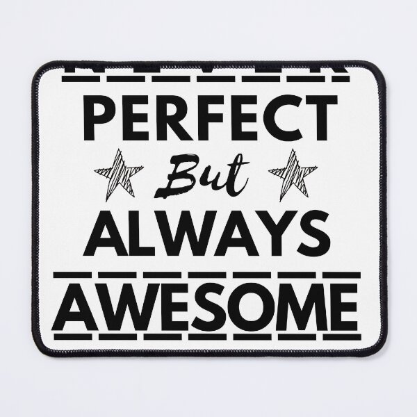 Item preview, Never perfect but always awesome shirt designed and sold by Rolmani-shop.