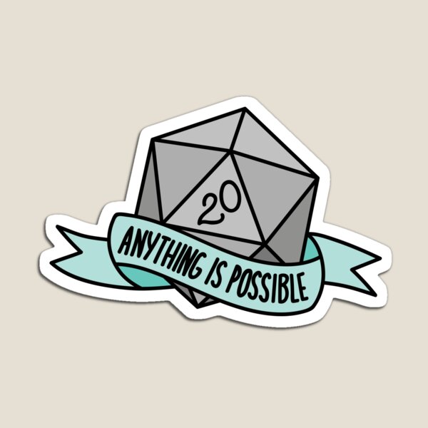 D20 - Anything is Possible Magnet