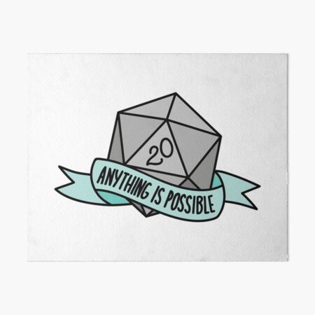 D20 - Anything is Possible Art Board Print