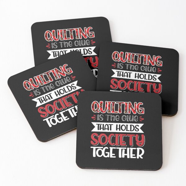 Item preview, QUILTING IS THE GLUE THAT HOLDS SOCIETY TOGETHER designed and sold by sobriowslen.