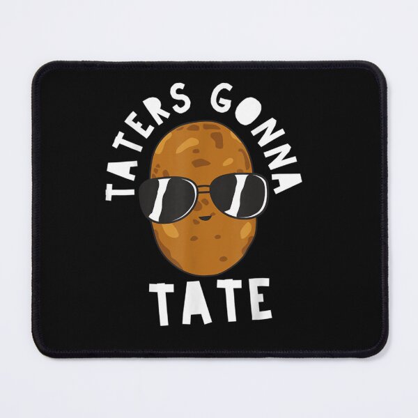 Item preview, Taters Gonna Tate   designed and sold by JACOB-CANADA.