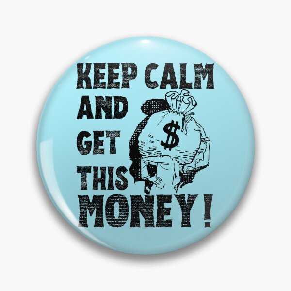 Item preview, Keep Calm and get this MONEY cash dollar signmotivational design hustle designed and sold by to-esu.