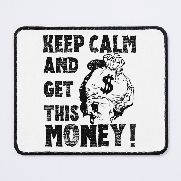 Item preview, Keep Calm and get this MONEY cash dollar signmotivational design hustle designed and sold by to-esu.
