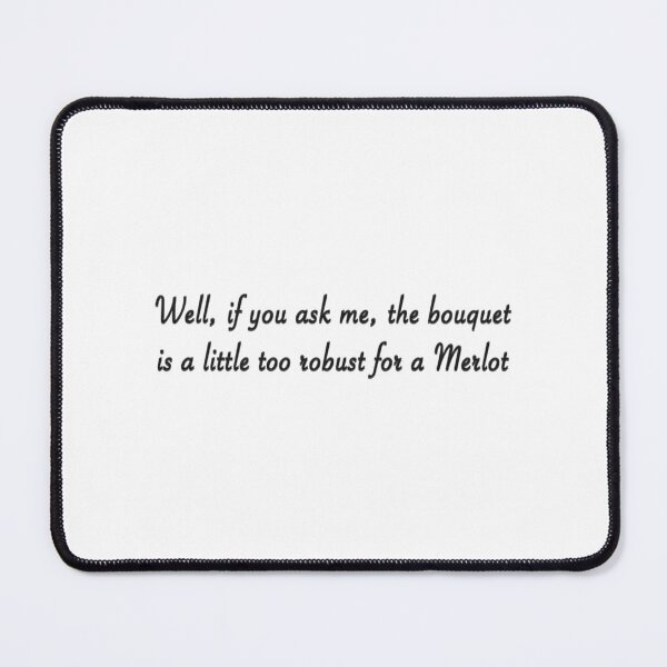 Item preview, The bouquet is a little too robust for a Merlot    designed and sold by SolaiTeesStores.