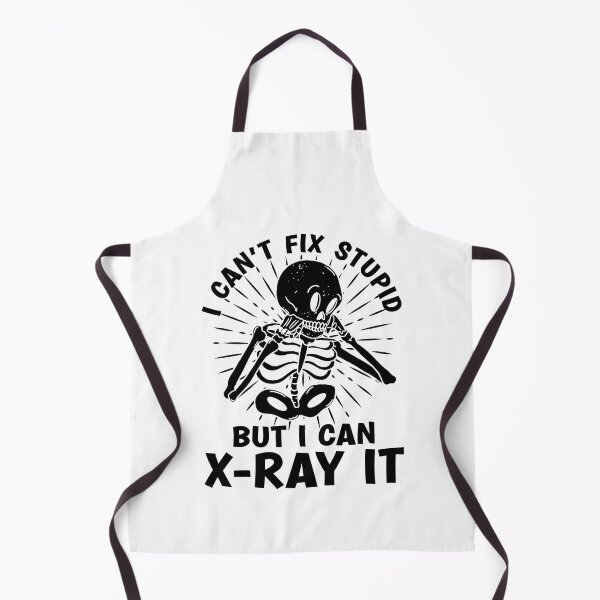 Item preview, I Can't Fix Stupid Radiology Tech Radiologist Xray designed and sold by tshirtconcepts.