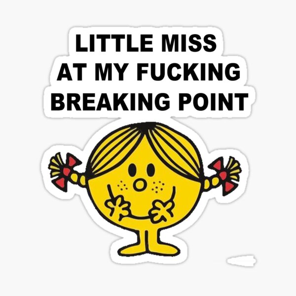 Item preview, Little miss at my breaking point  designed and sold by azracaus.