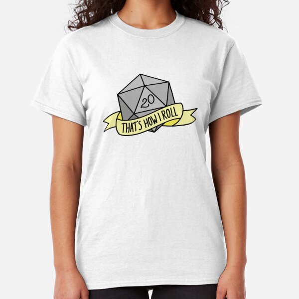 D20 - That's How I Roll Classic T-Shirt