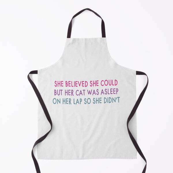 Item preview, she believed she could but her cat was asleep on her lap so she didnt,cat mom,funny cat mom,cat lover designed and sold by mahtaj.