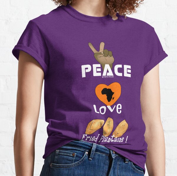 Peace Love and Fried Plantains T-shirt classique