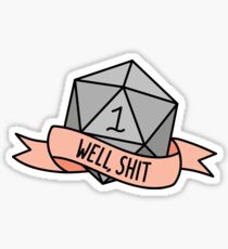 D20 - Well, Shit Sticker