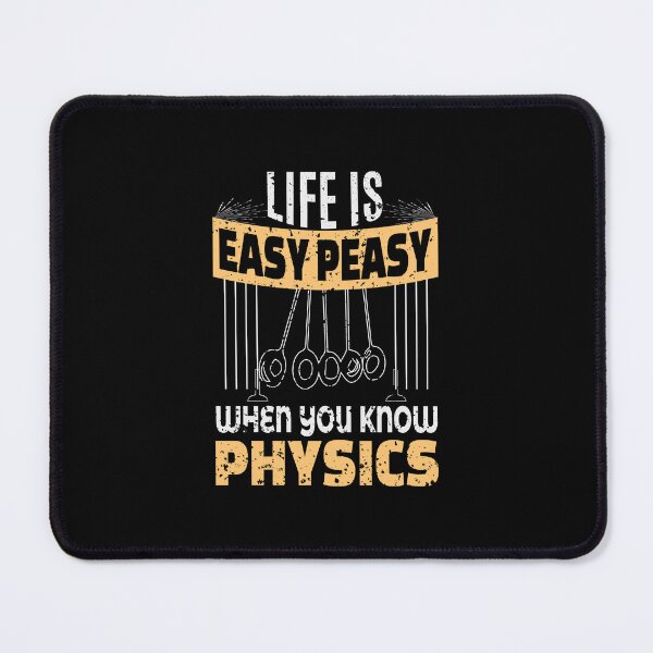 Item preview, life is easy peasy when you know physics, funny physics t shirt, back to school gift, physics lover, physics teacher, physics student, physics quote designed and sold by RedArtsDesign.