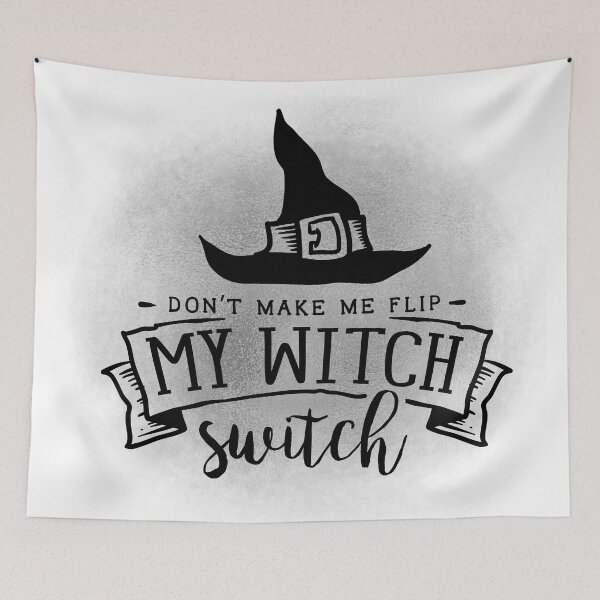 Item preview, Don't Make Me Flip My Witch Switch designed and sold by StickyFun.