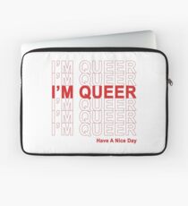 I'm Queer, Have A Nice Day! Laptop Sleeve
