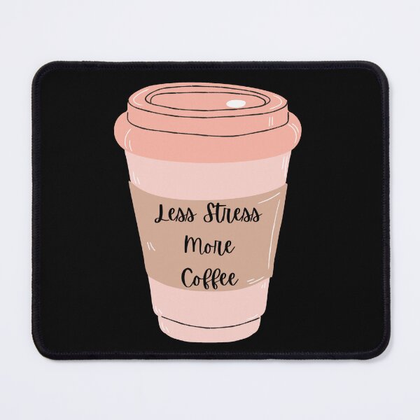 Item preview, Less Stress More Coffee designed and sold by Nesro34.
