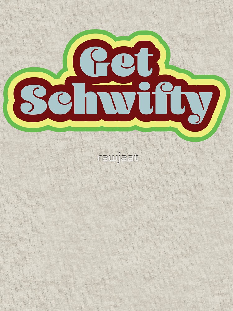 Get Schwifty by rawjaat