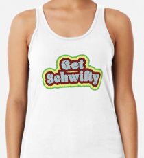 Get Schwifty Racerback Tank Top