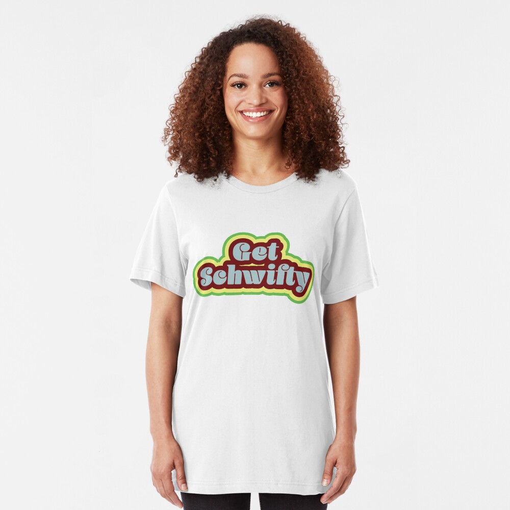 Get Schwifty Slim Fit T-Shirt