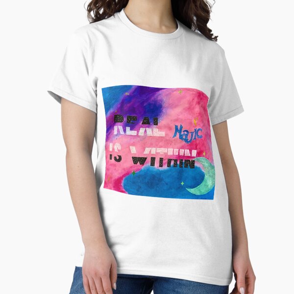 Real Majic is Within Classic T-Shirt