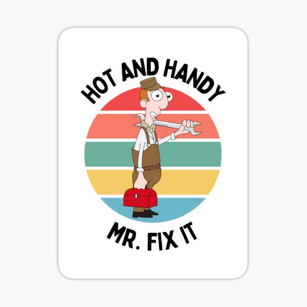"Hot and Handy Mr. Fix It." Sticker for Sale by FunnyFactDesign Redbubble