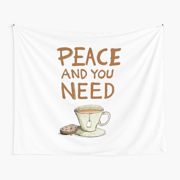 Peace and you need Tea Tapestry