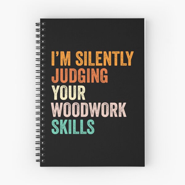 Item preview, I'm Silently Judging Your Woodwork Skills T Shirt, Funny Cool Woodwork Lovers Mens Womens Girls Birthday Christmas Gift Idea designed and sold by xlnv.