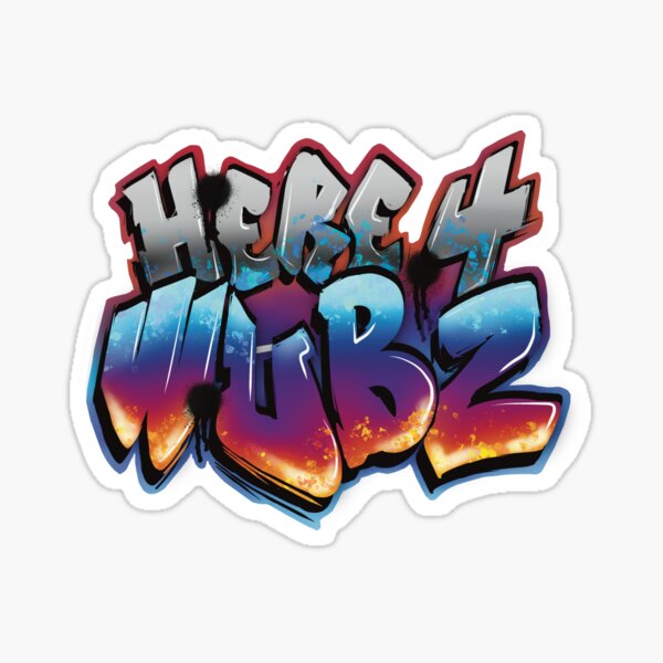 Here 4 Wubz Sticker