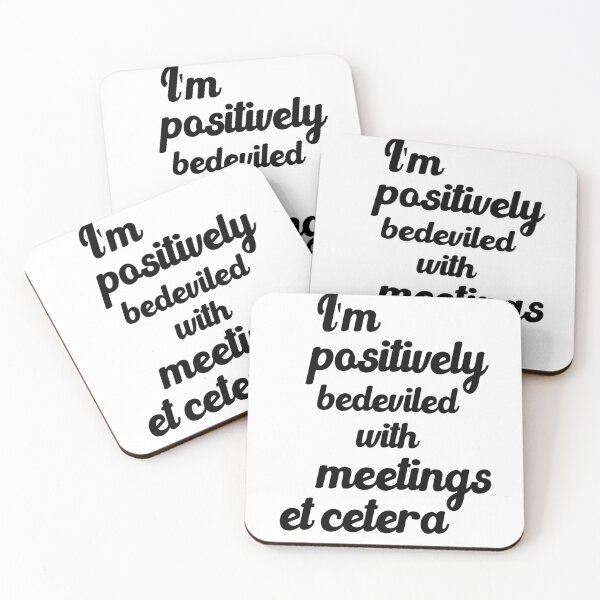 Item preview, i'm positively bedeviled with meetings et cetera designed and sold by Justgoodideas -.