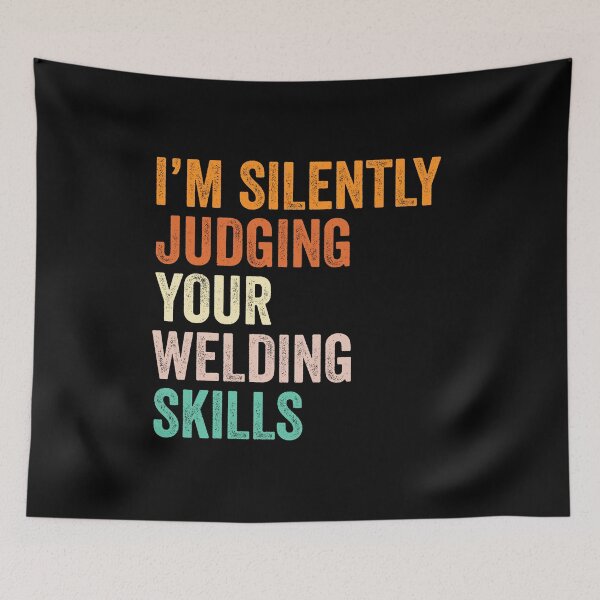 Item preview, I'm Silently Judging Your Welding Skills T Shirt, Funny Cool Welding Lovers Mens Womens Girls Birthday Christmas Gift Idea designed and sold by xlnv.