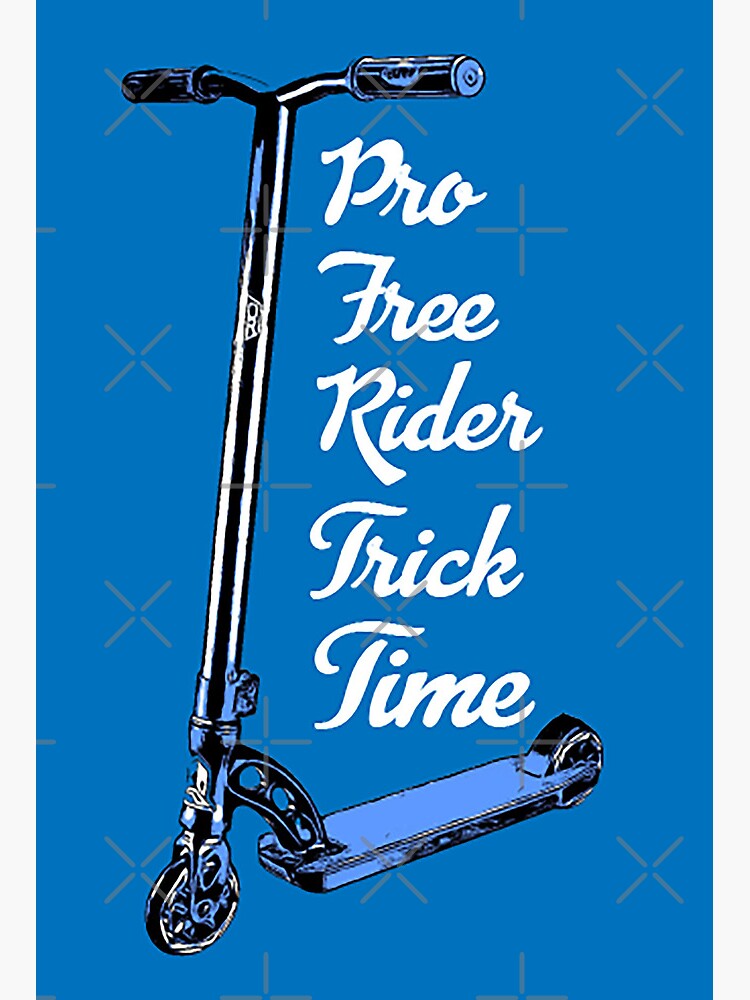 Meander Overbevisende hungersnød Pro Free Rider - Trick Scooter Apparel - Stunt Scooter Art - Trick Scooter  Shirts - Stickers - Hoodies" Art Board Print for Sale by happygiftideas |  Redbubble