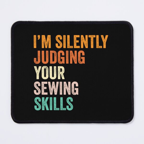 Item preview, I'm Silently Judging Your Sewing Skills T Shirt, Funny Cool Sewing Lovers Mens Womens Girls Birthday Christmas Gift Idea designed and sold by xlnv.