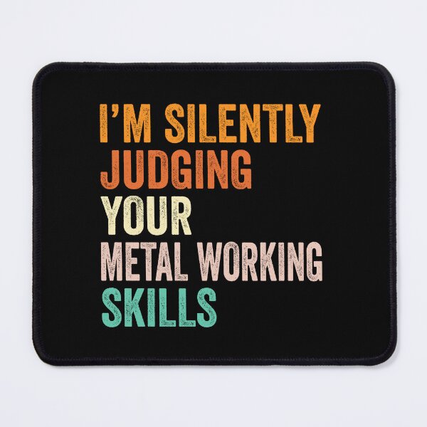 Item preview, I'm Silently Judging Your Metal Working Skills T Shirt, Funny Cool Metal Working Lovers Mens Womens Girls Birthday Christmas Gift Idea designed and sold by xlnv.