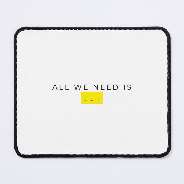 Item preview, All We Need Is... designed and sold by AbiLeads.