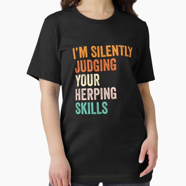Item preview, I'm Silently Judging Your Herping Skills T Shirt, Funny Cool Herping Lovers Mens Womens Girls Birthday Christmas Gift Idea designed and sold by xlnv.